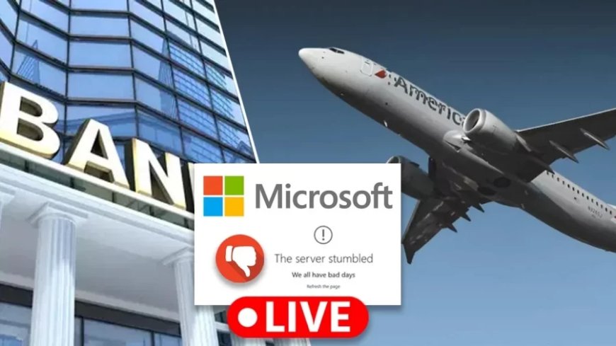 Microsoft News: माइक्रोसॉफ्ट के सर्वर में आई बड़ी गड़बड़ी, बैंक-रेल-विमान की सेवाओं पर असर
