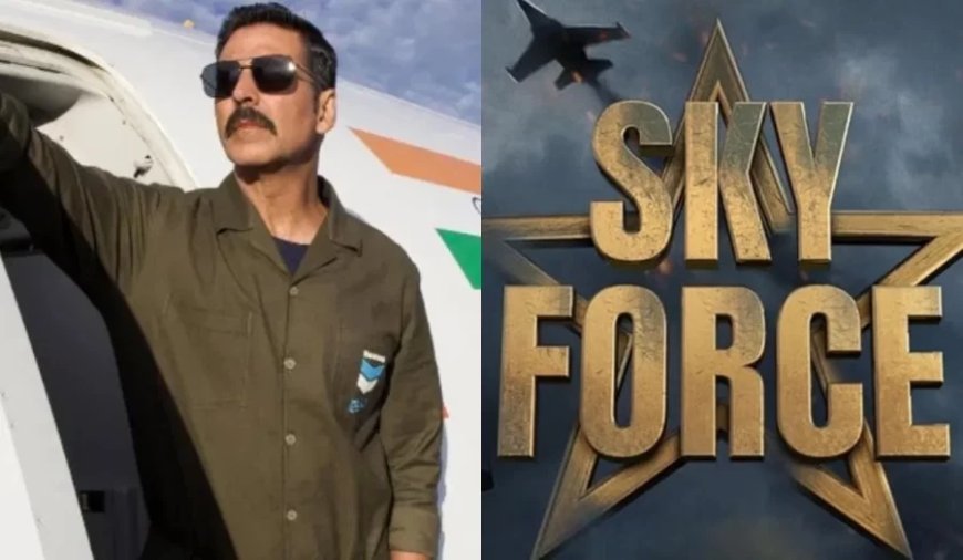 Bollywood News: अक्षय कुमार की 'स्काई फोर्स' के लिए मेकर्स ने कर ली ये बड़ी तैयारी!