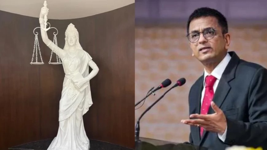 Supreme Court News: अब 'कानून अंधा' नहीं है..., बदली गई न्याय की देवी की मूर्ति, CJI चंद्रचूड़ की कवायद