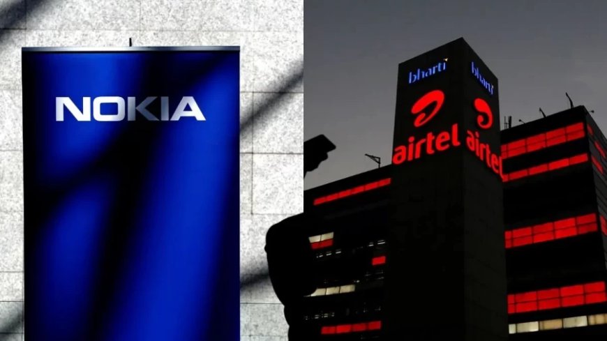 Bharti Airtel News:नोकिया को दिया भारती एयरटेल ने अरबों डॉलर का ठेका, जानें डील से जुड़ी जरूरी डिटेल्स