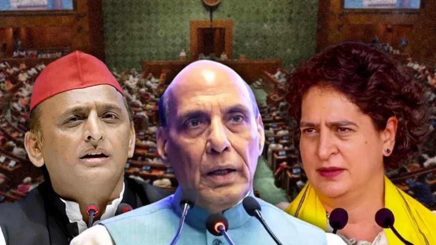 Parliament Session:क्या है वो 4 मुद्दे, जिन पर राजनाथ, प्रियंका गांधी और अखिलेश ने खुलकर की बात