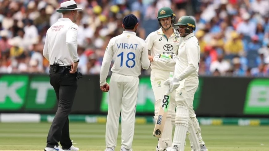 IND vs AUS:मेलबर्न टेस्ट में विराट और कॉन्स्टस के बीच लड़ाई, 19 साल के खिलाड़ी ने विराट को मारा कंधा