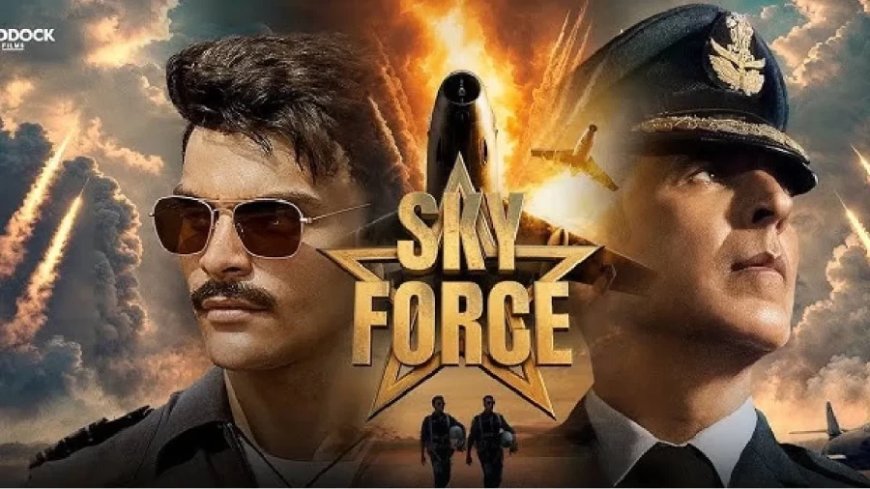 Sky Force Movie:अक्षय कुमार की फिल्म का महज 11 करोड़ पर सिमटा कलेक्शन, मिली निराशाजनक ओपनिंग