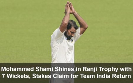 Mohammed Shami:मोहम्मद शमी का रणजी में धमाकेदार प्रदर्शन: 7 विकेट लेकर टीम इंडिया में वापसी का दावा ठोका
