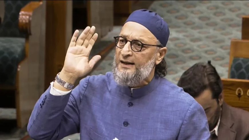 Asaduddin Owaisi News:ओवैसी ने संसद में उठाया मुस्लिम प्रतिनिधित्व का मुद्दा, चुनाव आयोग पर लगाए गंभीर आरोप