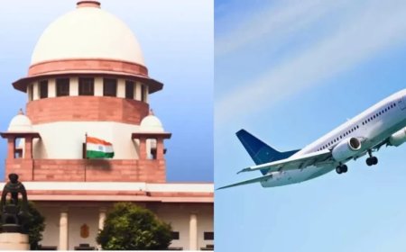 :हवाई यात्रियों की जेब काटने वाली एयरलाइंस की अब खैर नहीं! सुप्रीम कोर्ट ने केंद्र और DGCA को लगाई फटकार?