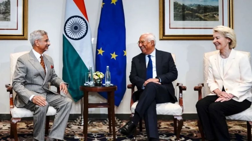 :भारत-EU के बीच 'मदर ऑफ ऑल डील्स': बदल जाएगी दुनिया की अर्थव्यवस्था!