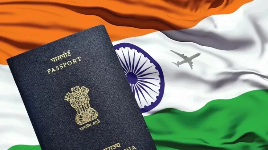भारतीय पासपोर्ट की रैंकिंग सुधरी: 75वें स्थान पर पहुंचा भारत