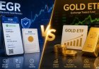 EGR या गोल्ड ETF: सोने में निवेश के लिए कौन सा विकल्प है सबसे बेहतर?