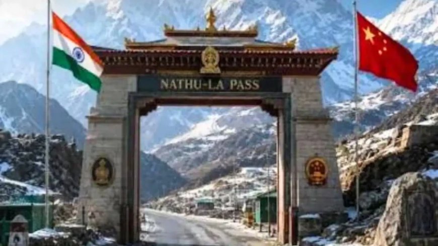 भारत चीन सीमा व्यापार 6 साल बाद फिर शुरू, नाथूला और शिपकी ला दर्रे खुले