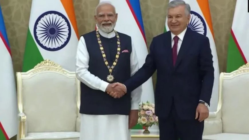 पीएम मोदी को मिला उज्बेकिस्तान का सर्वोच्च सम्मान: यूरेनियम आपूर्ति और बिजनेस समिट पर हुए बड़े समझौते