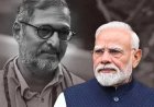 नाना पाटेकर के निधन पर पीएम मोदी ने दी श्रद्धांजलि: बुराइयों के खिलाफ खड़े होने वाले क्रांतिवीर थे