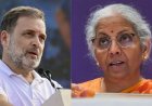 निर्मला सीतारमण का राहुल गांधी को जवाब, हर मुद्दे पर राजनीति से बचने की सलाह